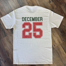 Load image into Gallery viewer, SANTA DECEMBER 25 FRONT AND BACK | S-2XL | $20 | TNG

