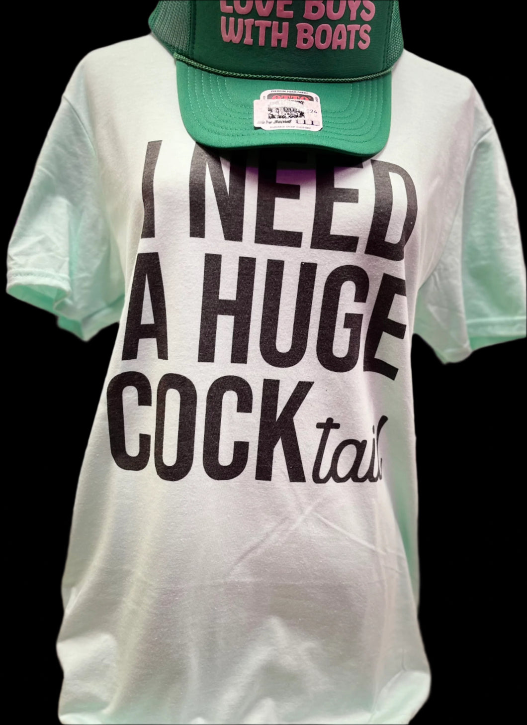 I NEED A HUGE COCKtail | S-2XL | $25 | TNG
